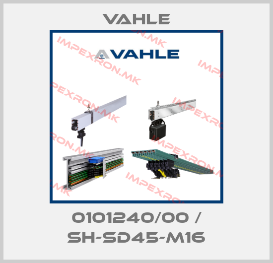 Vahle-0101240/00 / SH-SD45-M16price