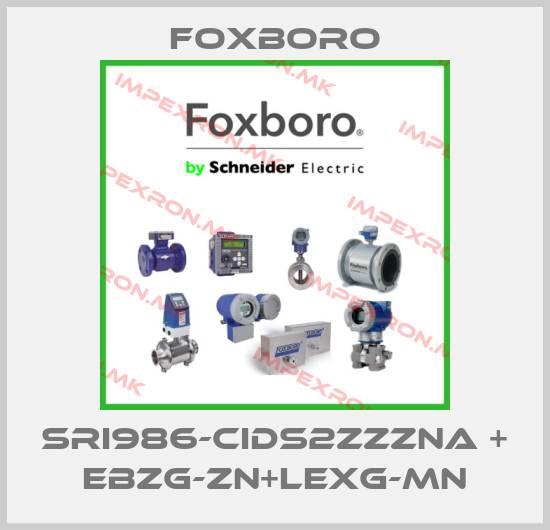 Foxboro-SRI986-CIDS2ZZZNA + EBZG-ZN+LEXG-MNprice