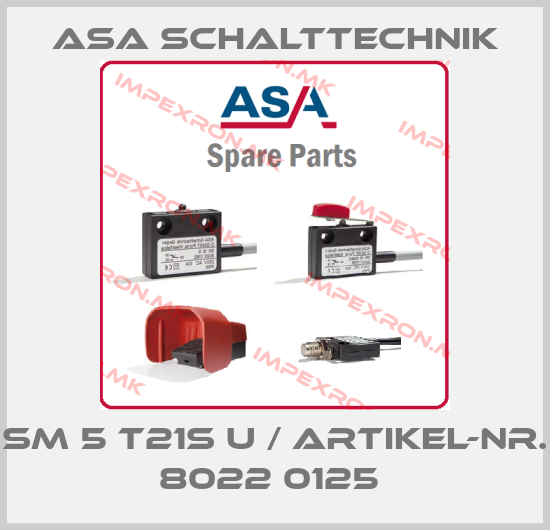 ASA Schalttechnik-SM 5 T21S U / ARTIKEL-NR. 8022 0125 price