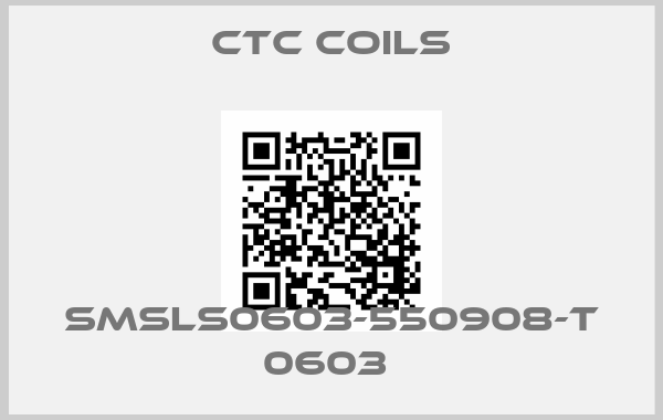 Ctc Coils-SMSLS0603-550908-T 0603 price