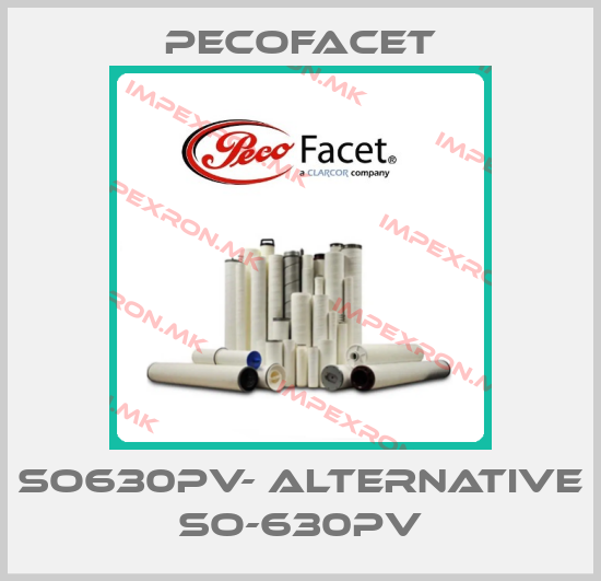 PECOFacet-SO630PV- ALTERNATIVE SO-630PVprice