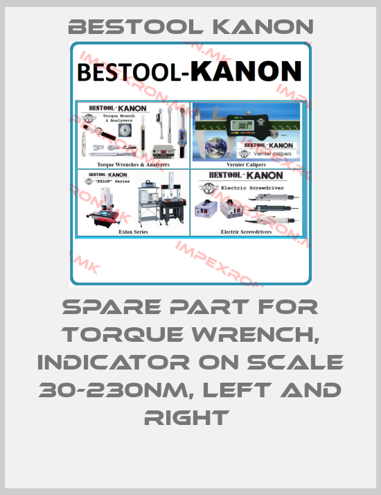 Bestool Kanon-SPARE PART FOR TORQUE WRENCH, INDICATOR ON SCALE 30-230NM, LEFT AND RIGHT price