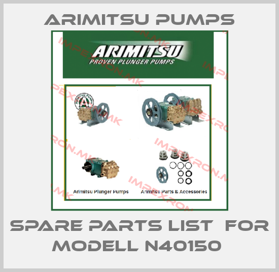 Arimitsu Pumps-SPARE PARTS LIST  FOR MODELL N40150 price