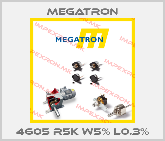 Megatron-4605 R5K W5% L0.3%price