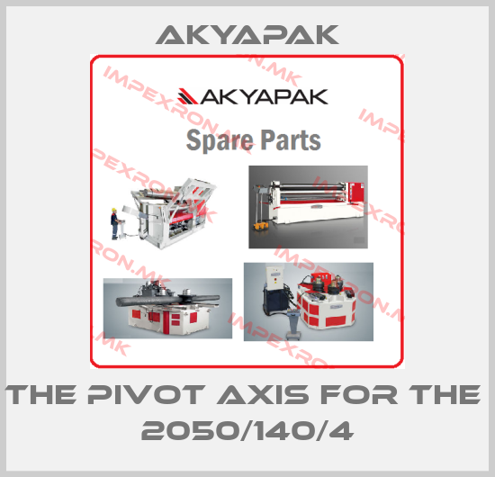 Akyapak-the pivot axis for the  2050/140/4price