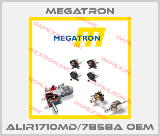 Megatron-ALIR1710MD/7858A OEMprice