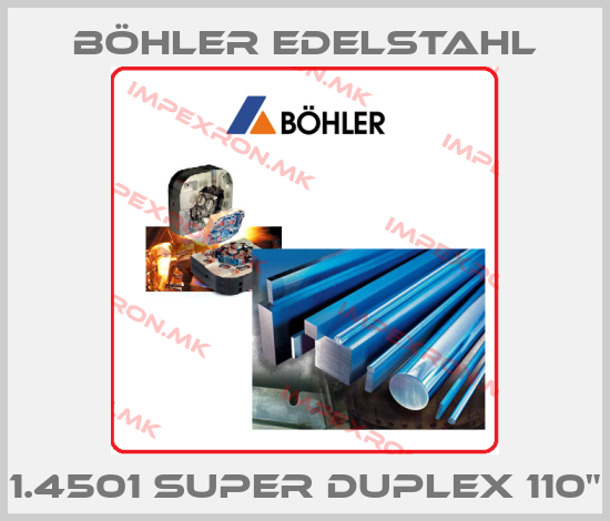 Böhler Edelstahl-1.4501 super Duplex 110"price