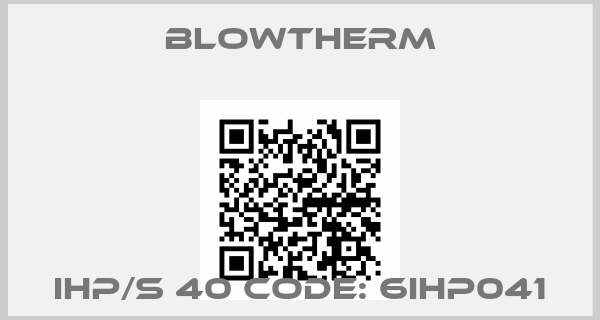 Blowtherm-IHP/S 40 Code: 6IHP041price
