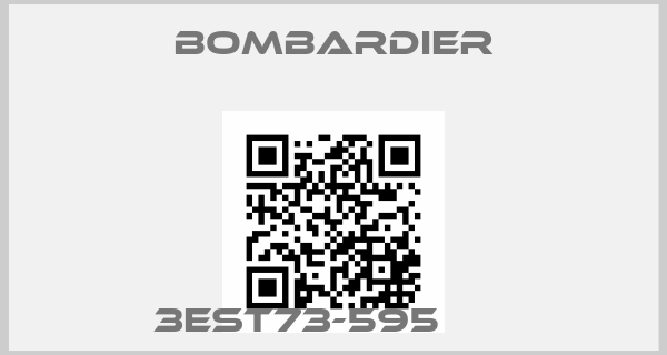 Bombardier- 	  3EST73-595          price
