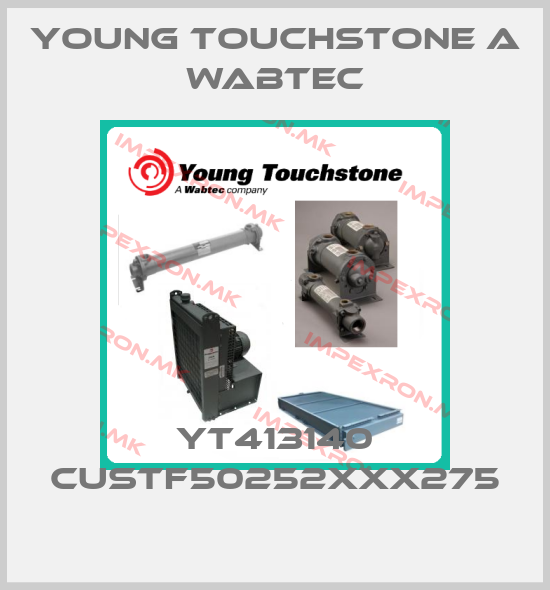 Young Touchstone A Wabtec-YT413140 CUSTF50252XXX275price