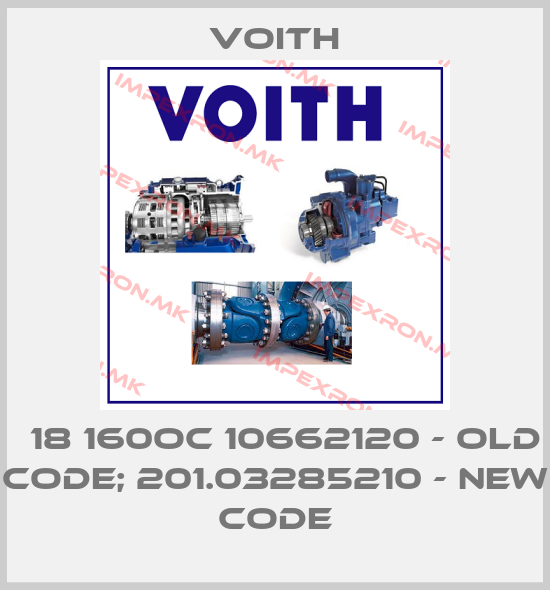 Voith-Μ18 160OC 10662120 - old code; 201.03285210 - new codeprice