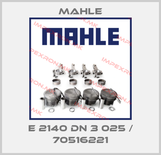 MAHLE-E 2140 DN 3 025 / 70516221price