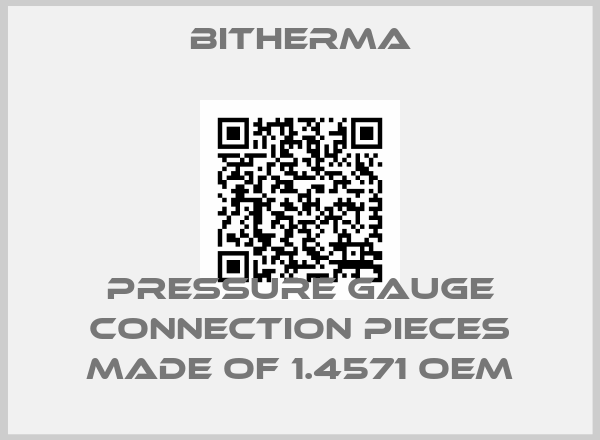 Bitherma-Pressure gauge connection pieces made of 1.4571 OEMprice