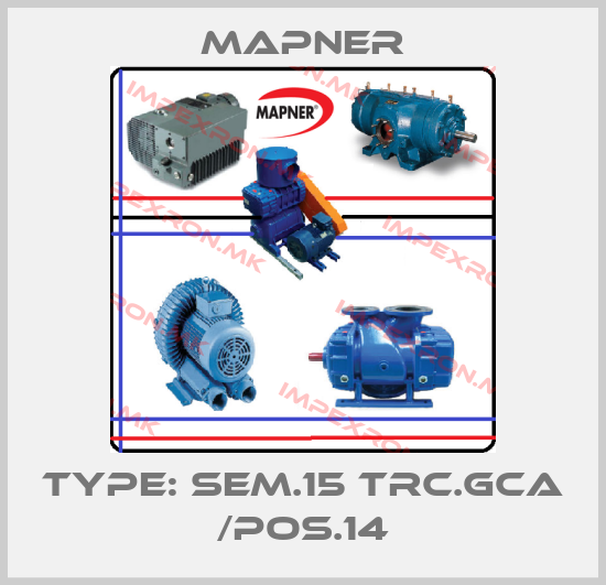 MAPNER-Type: SEM.15 TRC.GCA /Pos.14price