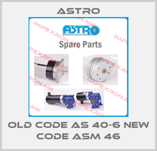 Astro-old code AS 40-6 new code ASM 46price