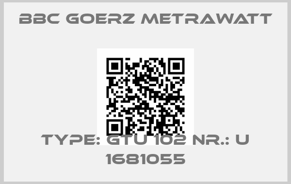 BBC Goerz Metrawatt-Type: GTU 102 Nr.: U 1681055price