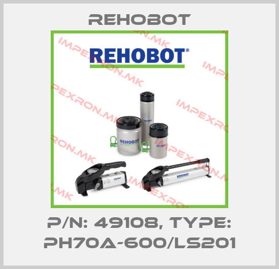 Rehobot-p/n: 49108, Type: PH70A-600/LS201price