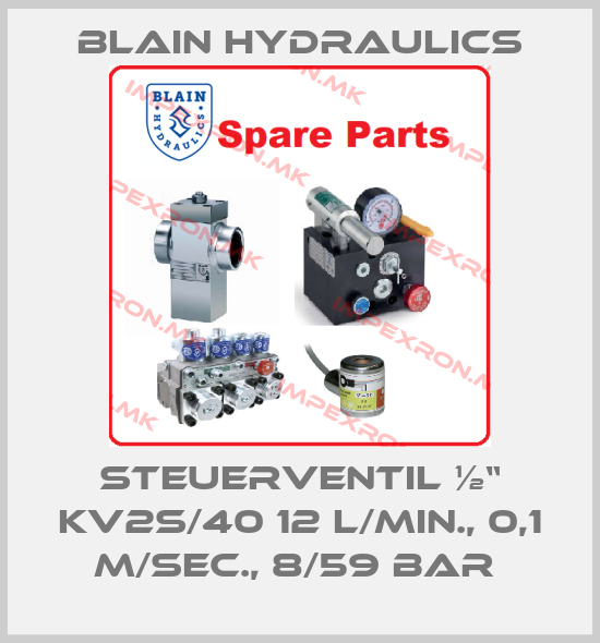 Blain Hydraulics-STEUERVENTIL ½“ KV2S/40 12 L/MIN., 0,1 M/SEC., 8/59 BAR price