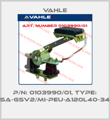 Vahle-P/n: 0103990/01, Type: SA-GSV2/MI-PEU-A120L40-34price