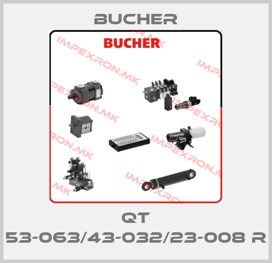 Bucher-QT 53-063/43-032/23-008 Rprice