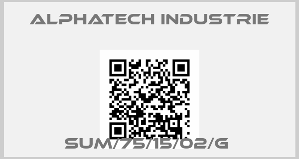 Alphatech Industrie-SUM/75/15/02/G price