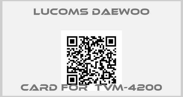 LUCOMS DAEWOO-card for  TVM-4200price