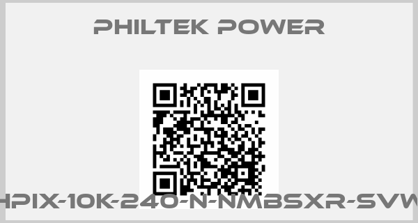 Philtek Power-HPiX-10K-240-N-NMBSXR-SVWprice
