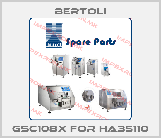 BERTOLI-GSC108X for HA35110price