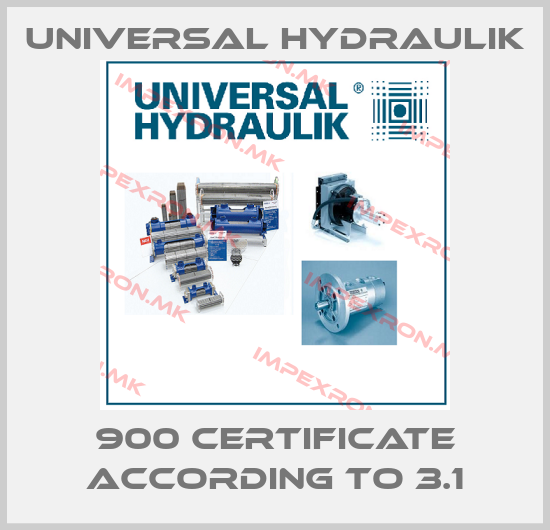 Universal Hydraulik-900 certificate according to 3.1price