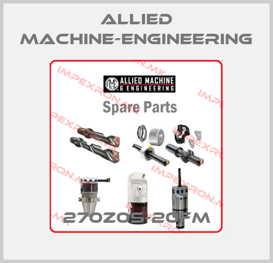 Allied Machine-Engineering-270Z0S-20FMprice