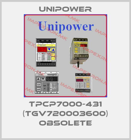 Unipower-TPCP7000-431 (TGV720003600) obsoleteprice