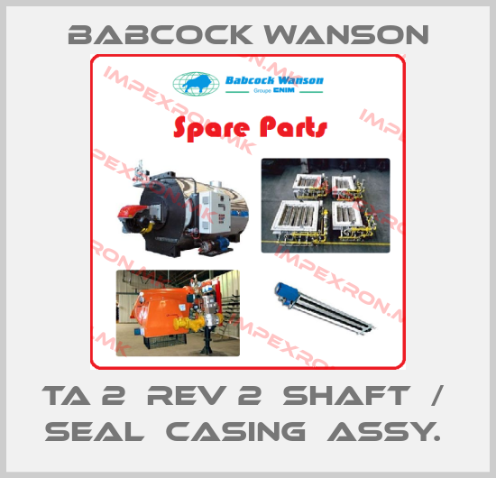 Babcock Wanson-TA 2  rev 2  SHAFT  /  SEAL  CASING  ASSY. price