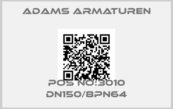 Adams Armaturen-POS NO:3010 DN150/8PN64price