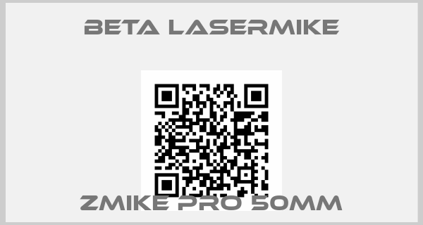 Beta LaserMike-ZMIKE PRO 50MMprice