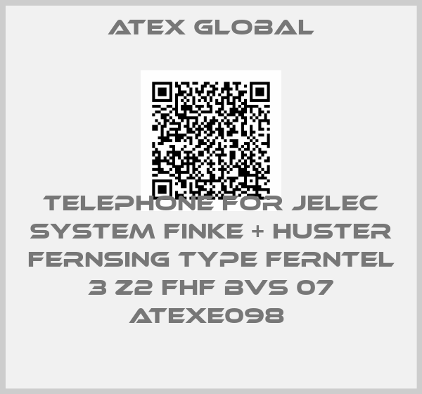 Atex Global-TELEPHONE FOR JELEC SYSTEM FINKE + HUSTER FERNSING TYPE FERNTEL 3 Z2 FHF BVS 07 ATEXE098 price