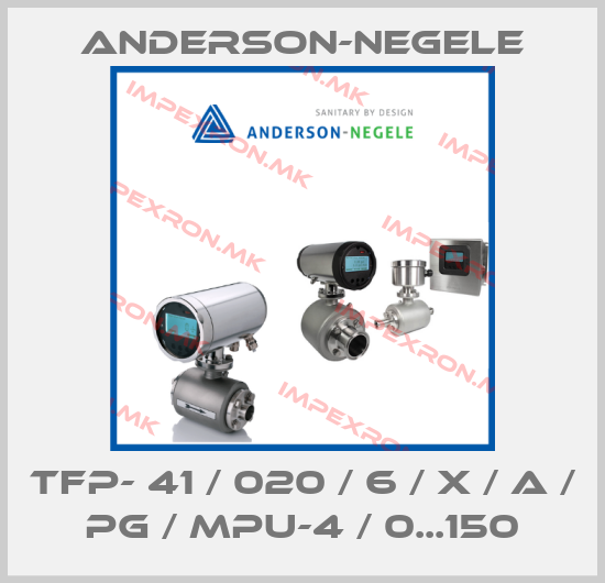 Anderson-Negele-TFP- 41 / 020 / 6 / X / A / PG / MPU-4 / 0...150price