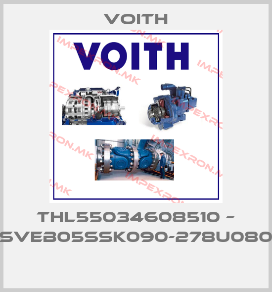 Voith-THL55034608510 – SVEB05SSK090-278U080 price