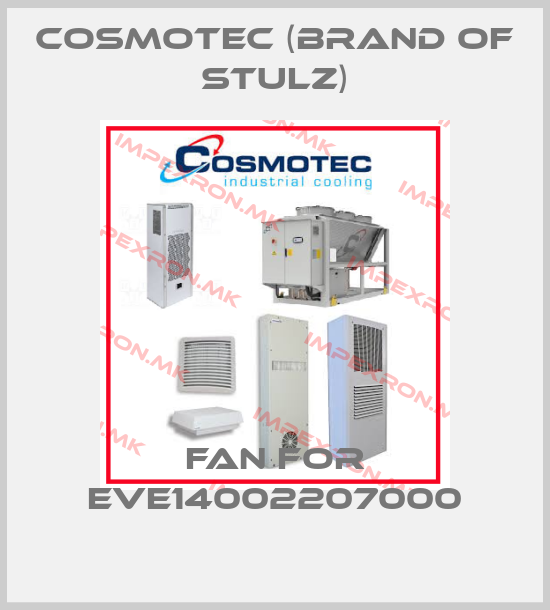 Cosmotec (brand of Stulz)-fan for EVE14002207000price