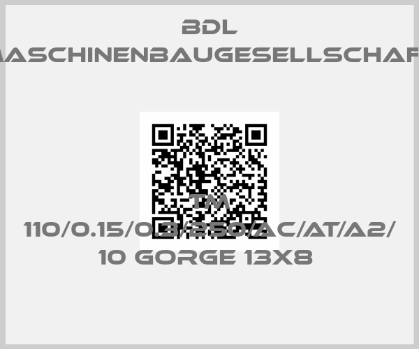 BDL maschinenbaugesellschaft-TM 110/0.15/0.3/250/AC/AT/A2/ 10 GORGE 13X8 price