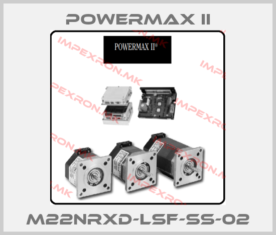 Powermax II-M22NRXD-LSF-SS-02price