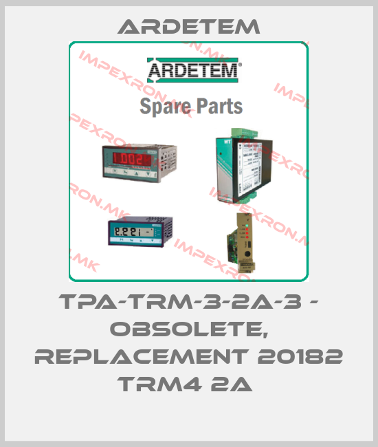 ARDETEM-TPA-TRM-3-2A-3 - OBSOLETE, REPLACEMENT 20182 TRM4 2A price