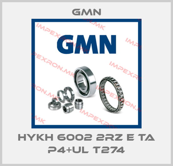 Gmn-HYKH 6002 2RZ E TA P4+UL T274price