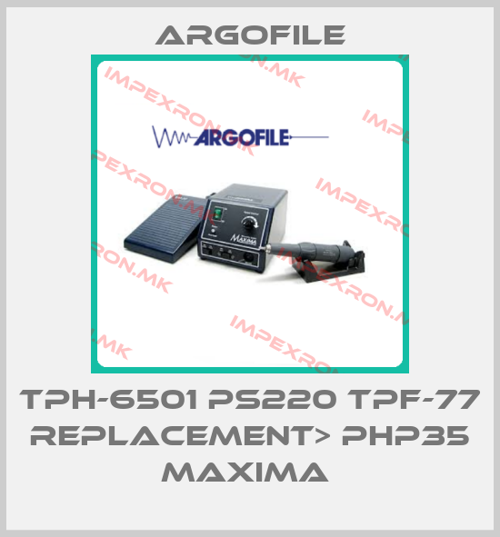 Argofile-TPH-6501 PS220 TPF-77 REPLACEMENT> PHP35 MAXIMA price