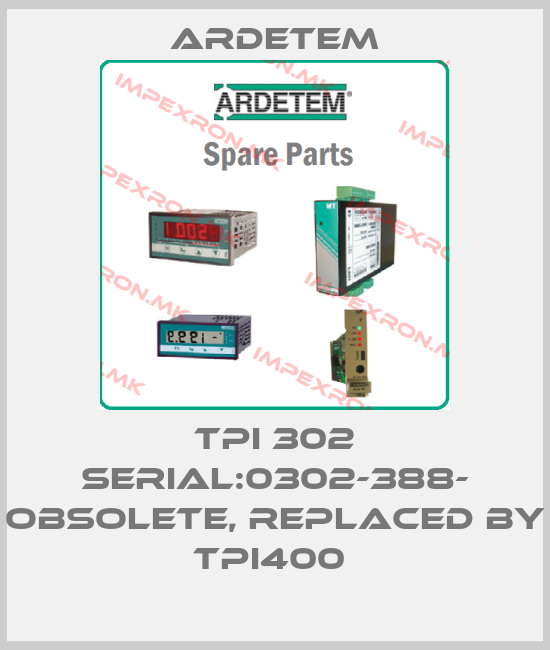 ARDETEM-TPI 302 SERIAL:0302-388- OBSOLETE, REPLACED BY TPI400 price