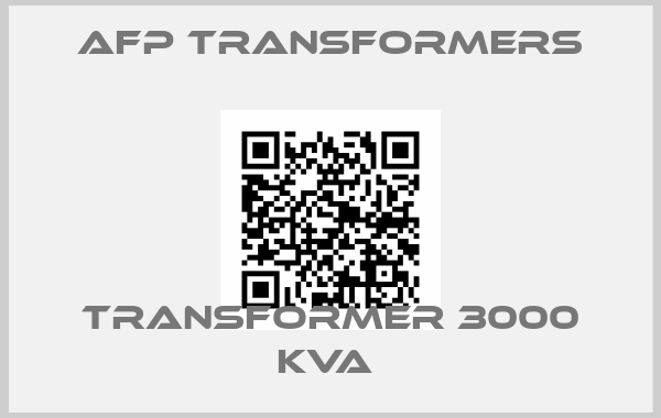 Afp Transformers-TRANSFORMER 3000 KVA price