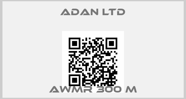 ADAN LTD-AWMR 300 Mprice