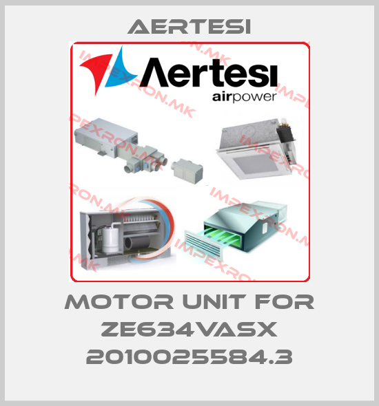 Aertesi-motor unit for ZE634VASX 2010025584.3price