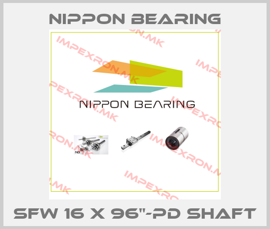NIPPON BEARING-SFW 16 X 96"-PD SHAFTprice