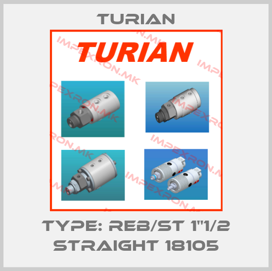 Turian-type: REB/ST 1"1/2 straight 18105price