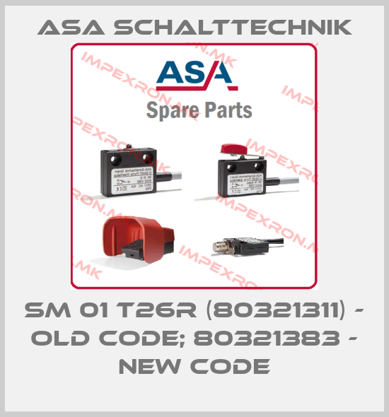 ASA Schalttechnik-SM 01 T26R (80321311) - old code; 80321383 - new codeprice